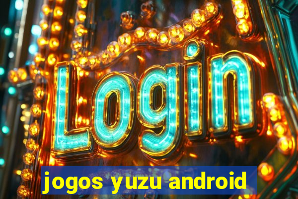 jogos yuzu android